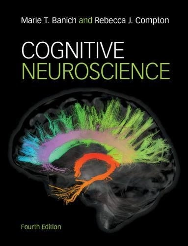 Cognitive neuroscience; Marie T. Banich; 2018