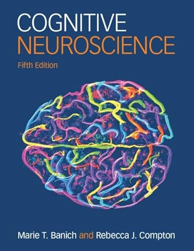 Cognitive neuroscience; Marie T. Banich; 2023