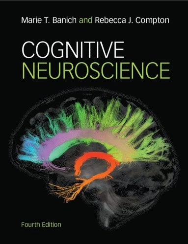 Cognitive neuroscience; Marie T. Banich; 2018