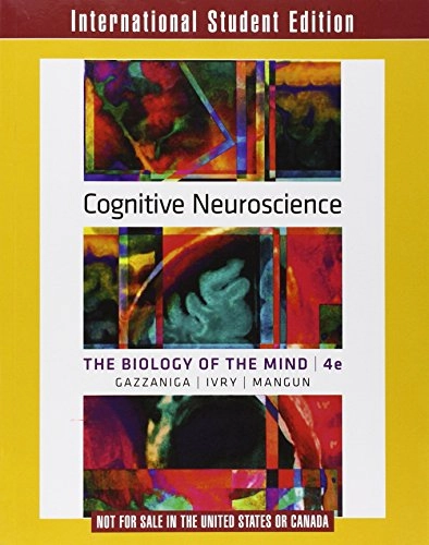 Cognitive neuroscience : the biology of the mind; Michael S. Gazzaniga; 2014