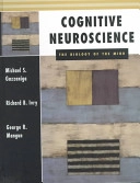 Cognitive neuroscience : the biology of the mind; Michael S. Gazzaniga, Richard B. Ivry, George R. Mangun; 1998