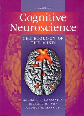 Cognitive neuroscience : the biology of the mind; Michael S. Gazzaniga; 2002