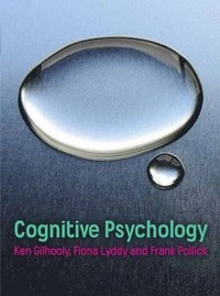 Cognitive psychology; K. J. Gilhooly; 2014