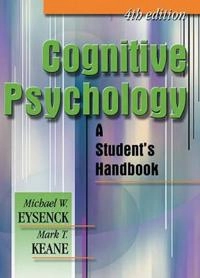 Cognitive psychology : a student's handbook; Michael W Eysenck; 2000