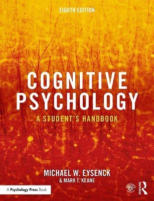 Cognitive psychology : a student's handbook; Michael W. Eysenck; 2020