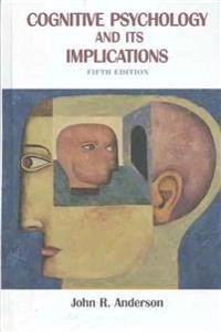 Cognitive psychology and its implications; (John Robert) John R. Anderson; 2000