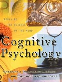 Cognitive psychology : applying the science of the mind; Gregory. Robinson-Riegler; 2004