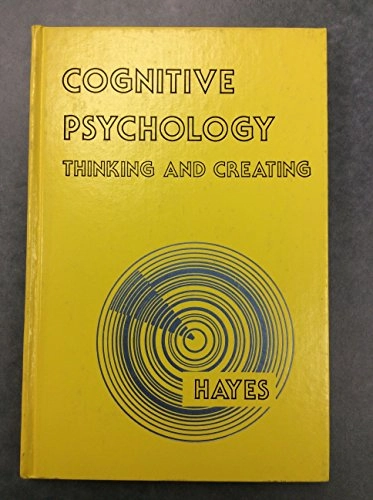 Cognitive psychology : thinking and creating; John R. Hayes; 1978
