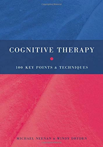 Cognitive therapy : 100 key points and techniques; Michael Neenan; 2004