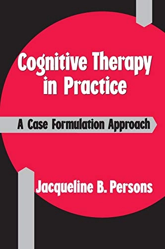 Cognitive therapy in practice : a case formulation approach; Jacqueline B. Persons; 1989