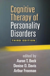 Cognitive therapy of personality disorders; Aaron T Beck, Denise D Davis, Arthur Freeman; 2015