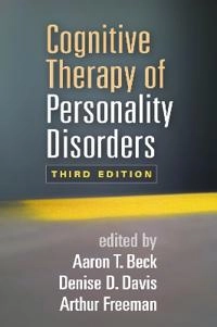 Cognitive therapy of personality disorders; Aaron T Beck, Denise D Davis, Arthur Freeman; 2016
