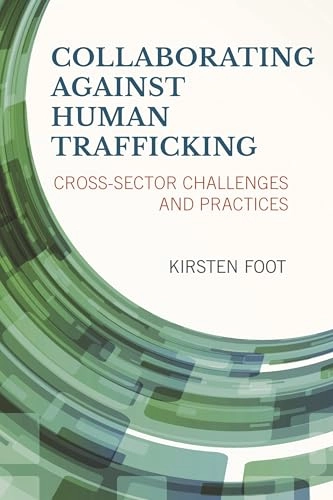 Collaborating against Human Trafficking; Kirsten Foot; 2015