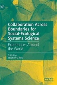 Collaboration across boundaries for social-ecological systems science : experiences around the world; Stephen George Perz; 2019