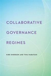Collaborative governance regimes; Kirk Emerson; 2015