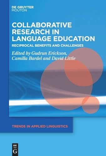 Collaborative research in language education : reciprocal benefits and challenges; Gudrun Erickson, Camilla Bardel, David Little; 2023