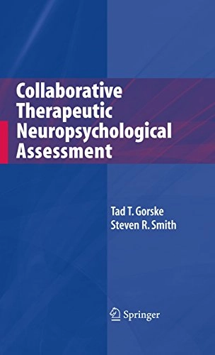 Collaborative therapeutic neuropsychological assessment; Tad Gorske; 2008