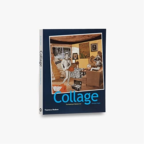 Collage : the making of modern art; Brandon Taylor; 2006