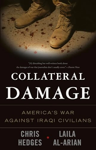 Collateral damage : America's war against Iraqi civilians; Chris Hedges; 2008