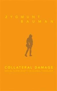 Collateral damage : social ojämlikhet i en global tidsålder; Zygmunt Bauman; 2012