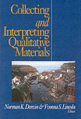 Collecting and interpreting qualitative materials; Norman K. Denzin, Yvonna S. Lincoln; 1998