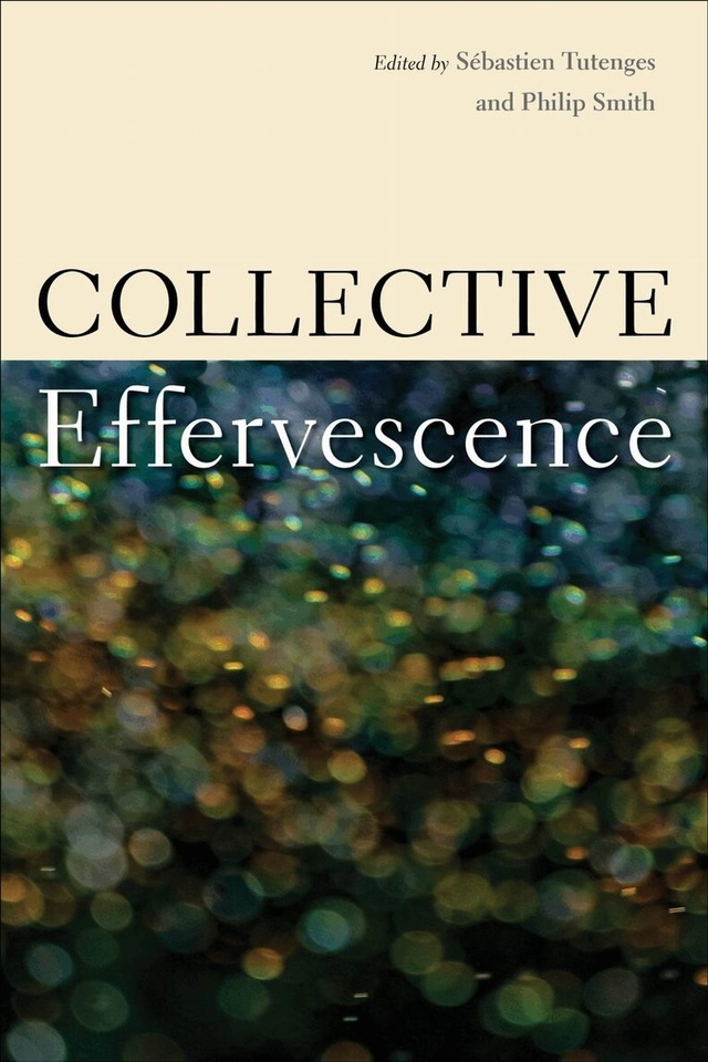 Collective effervescence; Sébastien Tutenges, Philip Smith; 2026