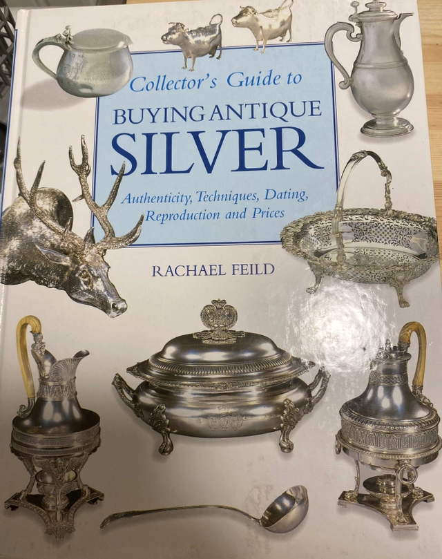 Collector’s Guide to Buying Antique Silver; Rachael Feild; 2001