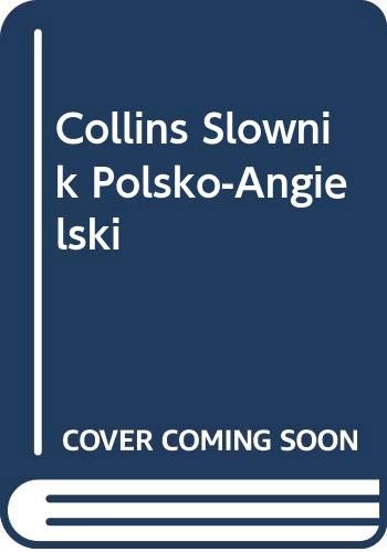 Collins Slownik Angielsko-Polski: English-Polish dictionary; Prof. Dr. Hab. Jacek Fisiak; 2002