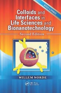 Colloids and interfaces in life sciences and bionanotechnology; Willem Norde; 2011