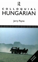 Colloquial hungarian; Jerry Payne; 1992