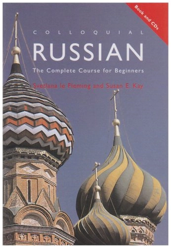 Colloquial Russian; Svetlana Le Fleming, Susan E. Kay; 2007