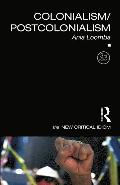 Colonialism/postcolonialism; Ania. Loomba; 2015