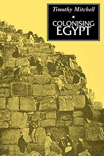 Colonising Egypt; Timothy Mitchell; 1991