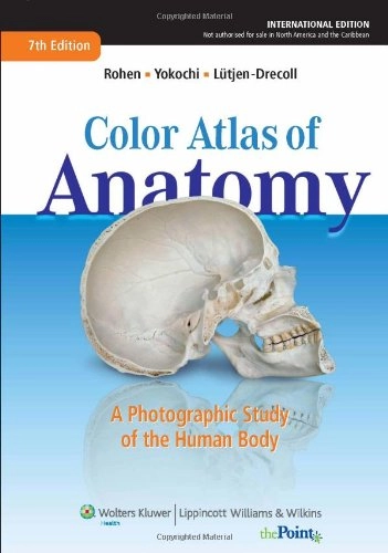 Color atlas of anatomy : a photographic study of the human body; Johannes W. Rohen; 2011