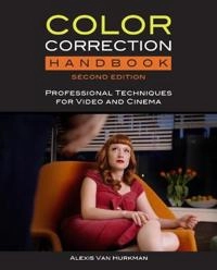 Color correction handbook : professional techniques for video and cinema; Alexis Van Hurkman; 2014