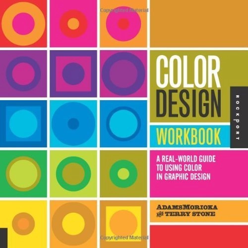 Color design workbook : a real-world guide to using color in graphic design; Terry Lee Stone; 2006