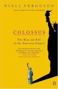 Colossus : the price of America's empire; Niall Ferguson; 2004
