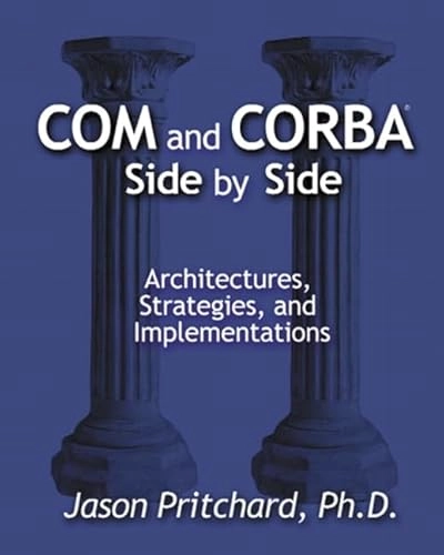 COM and CORBA side by side : architectures, strategies and implementations; Jason Pritchard; 1999