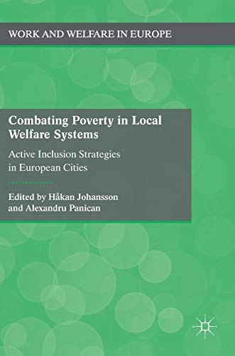 Combating poverty in local welfare systems; Håkan Johansson, Alexandru Panican; 2016