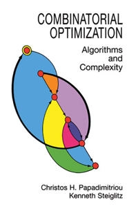 Combinatorial optimization : algorithms and complexity; Christos H. Papadimitriou; 1998