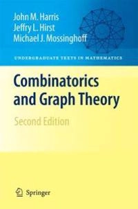 Combinatorics and Graph Theory; John Harris, Jeffry L Hirst, Michael Mossinghoff; 2010