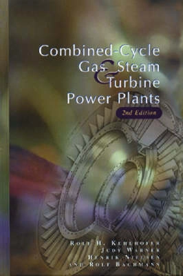 Combined-cycle gas & steam turbine power plants; Rolf Kehlhofer; 1999