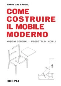 Come costruire il mobile moderno; Mario Dal Fabbro