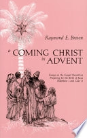 Coming Christ in Advent; Raymond E Brown Ss; 1988