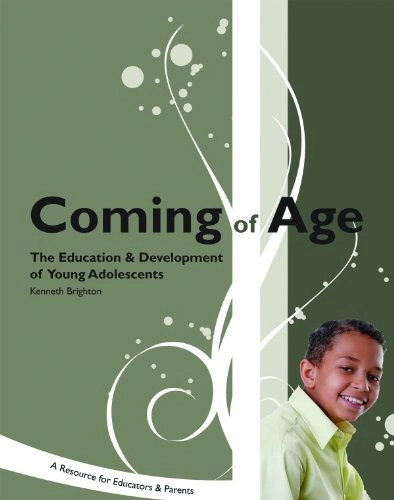 Coming of Age: The Education & Development of Young Adolescents; Kenneth Brighton; 2007