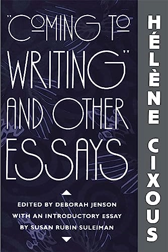 "Coming to writing" and other essays; Hélène Cixous; 1991