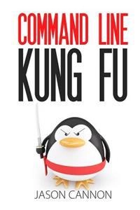 Command Line Kung Fu: Bash Scripting Tricks, Linux Shell Programming Tips, and Bash One-liners; Jason Cannon; 2014