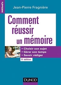 Comment réussir un mémoire; Jean-Pierre Fragnière; 2016