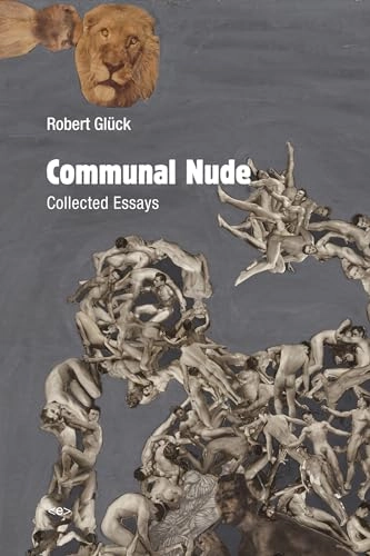 Communal Nude; Robert Glück; 2016