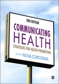 Communicating health : strategies for health promotion; Nova Corcoran; 2013